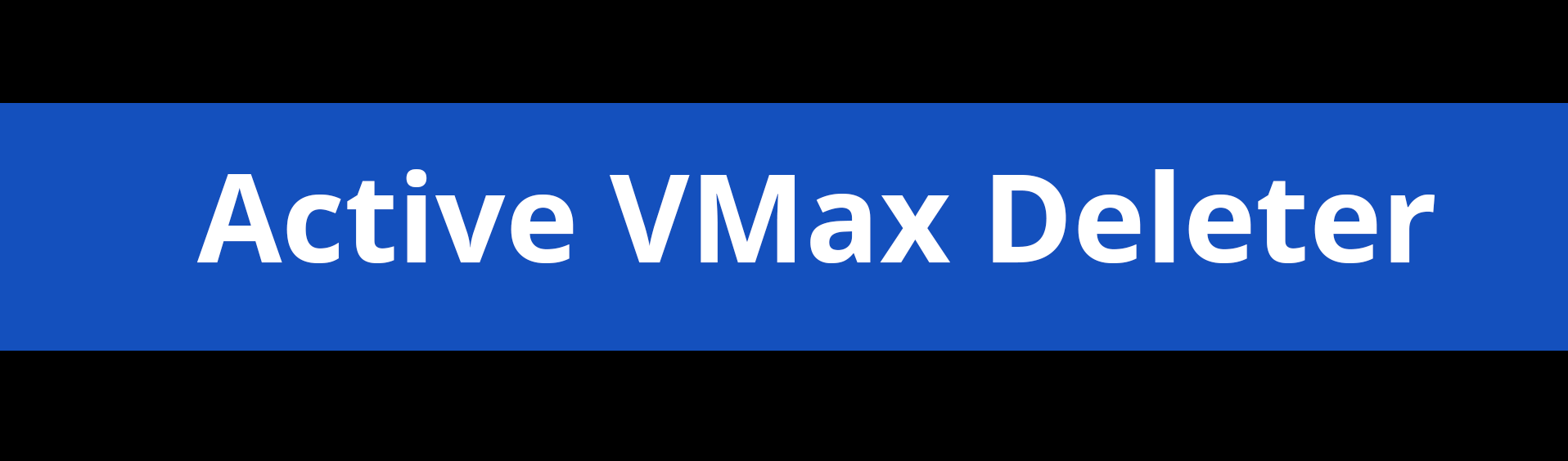 VMax Aufhebung mit dem Active VMax Deleter